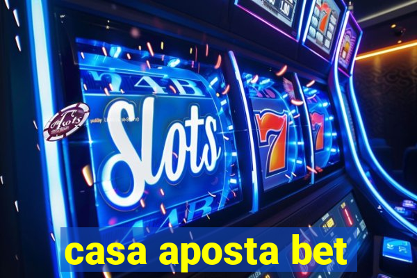 casa aposta bet